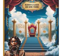 Heaven Is Closed: God Gone Fishing