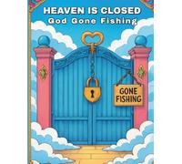 Heaven Is Closed: God Gone Fishing