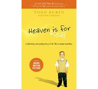 Heaven Is for Real: A Little Boy's Astounding Story of His Trip to Heaven and