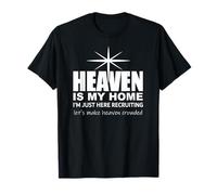Heaven is My Home Christian Make Heaven Crowded Jesus Faith Maglietta