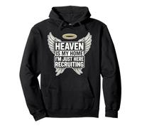 Heaven Is My Home I'm Just Here Reclutamento Christian Divertente Felpa con Cappuccio