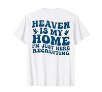 Heaven Is My Home I'm Just Here Reclutamento sul Retro Maglietta