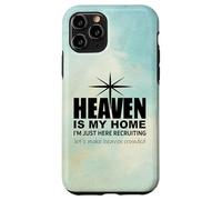 Heaven is My Home Just Here Recruiting Make Heaven Crowded Custodia per iPhone 11 Pro