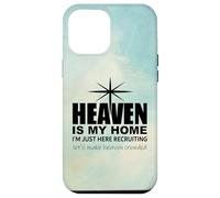 Heaven is My Home Just Here Recruiting Make Heaven Crowded Custodia per iPhone 12 Pro Max