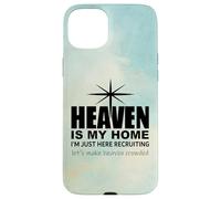 Heaven is My Home Just Here Recruiting Make Heaven Crowded Custodia per iPhone 15 Plus