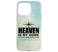 Heaven is My Home Just Here Recruiting Make Heaven Crowded Custodia per iPhone 15 Pro Max