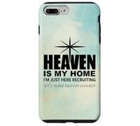Heaven is My Home Just Here Recruiting Make Heaven Crowded Custodia per iPhone 7 Plus/8 Plus