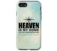 Heaven is My Home Just Here Recruiting Make Heaven Crowded Custodia per iPhone SE (2020) / 7/8