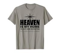 Heaven is My Home Just Here Recruiting Make Heaven Crowded Maglietta