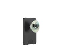 Heaven is My Home Just Here Recruiting Make Heaven Crowded PopSockets PopWallet per MagSafe