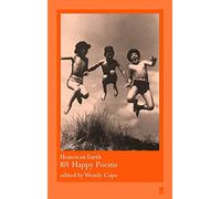 Heaven on Earth: 101 Happy Poems