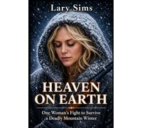 HEAVEN ON EARTH: A WILDERNESS SURVIVAL NOVEL