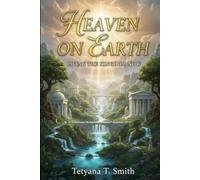 HEAVEN ON EARTH: Living the Kingdom Now