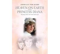 Heaven on Earth with Princess Diana