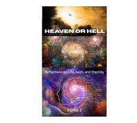Heaven or Hell: The Choice of Every Soul