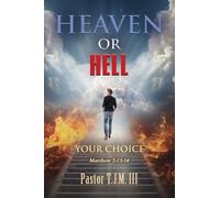 HEAVEN OR HELL! YOUR CHOICE!