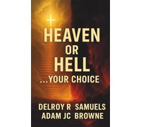Heaven or Hell ? Your Choice ...? The Urgent Christian Message About Eternity, Salvation, and Why Your Decision Can’t Wait: Eternity Is Real. Where Will You Spend It? Eternity Is Real....