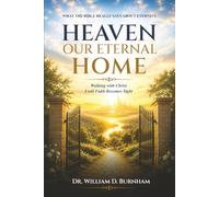 Heaven: Our Eternal Home: What the Bible Really Says About Eternity