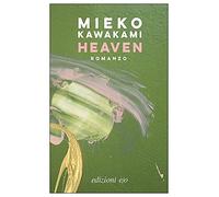 Heaven [Paperback] [Aug 25, 2021] Kawakami, Mieko and Coci, Gianluca