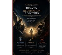 Heaven, Redemption & Victory: The Angels, The War, The Triumph of Christ