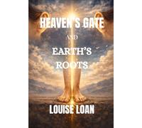 Heaven’s Gate And Earth’s Roots: Heaven’s Qi and Earth’s Force