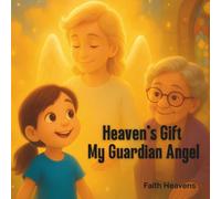 Heaven’s Gift: My Guardian Angel