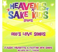 Heaven S Sake Kids - God S Love Songs