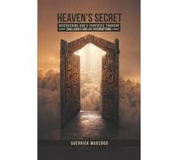 Heaven’s Secret: Discovering God’s purposes through challenges and life interruptions