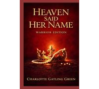 Heaven Said Her Name: Angel Conversations - Warrior Edition
