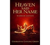Heaven Said Her Name: Angel Conversations - Warrior Edition