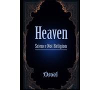 Heaven: Science Not Religion