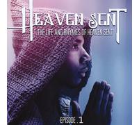 Heaven Sent - Life & Rhymes of Heaven Sent Episode 1