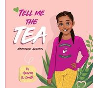 Heaven Smith Tell Me The Tea Gratitude Journal (Tascabile)