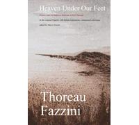 Heaven Under Our Feet: Poesie e idee su Natura e Ambiente di H.D Thoreau
