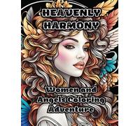 Heavenly Harmony Women and Angels Coloring Adventure - Libro in brossura...