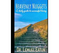 Heavenly Nuggets: A Daily Guide to Successful Living