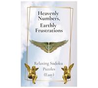 Heavenly Numbers, Earthly Frustrations: Relaxing Sudoku Puzzles (Easy)