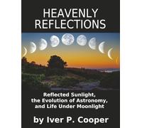 HEAVENLY REFLECTIONS: REFLECTED SUNLIGHT, THE EVOLUTION OF ASTRONOMY, AND LIFE UNDER MOONLIGHT