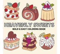 Heavenly Sweets: Bold & Easy Coloring Book for Adults and Kids with Adorable Foods, Drinks, and Desserts Designs