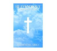 Heavenology A Path to Eternal Life