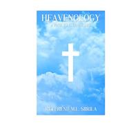 Heavenology A Path to Eternal Life