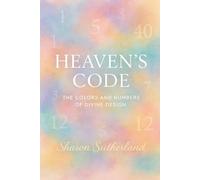 Heaven's Code: The Colors and Numbers of Divine Design