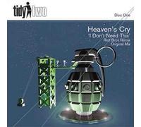 HEAVEN'S CRY / I DON'T NEED THIS (DISC 1)