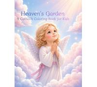 Heaven's Garden: My Guardian Angel: A Catholik Coloring Book for Kids