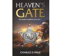 Heaven's Gate: The Sherriff Harrison Saga Vol 1