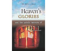 Heaven's Glories and the Untold Terrors of Hell
