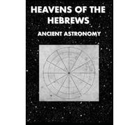 Heavens of the Hebrews - Ancient Astronomy