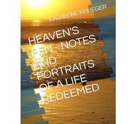 HEAVEN'S PEN - NOTES AND PORTRAITS OF A LIFE REDEEMED
