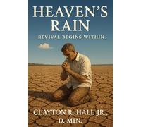Heaven's Rain: Revival Begins Within