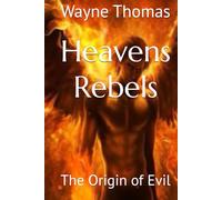 Heavens Rebels: The Origin of Evil